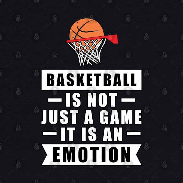 Basketball Is Not Just A Game, It Is An Emotion by DesignWood-Sport